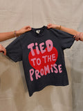 TIED TO THE PROMISE SHIRT